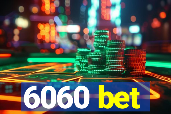 6060 bet